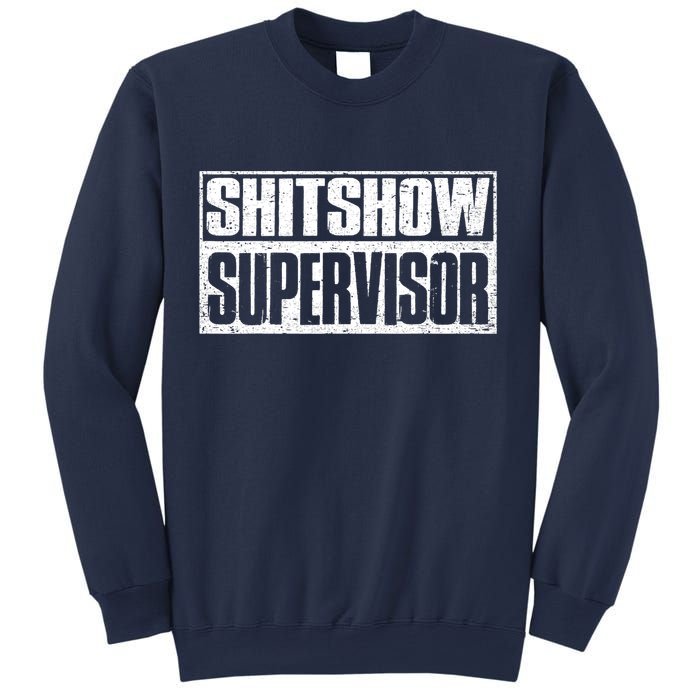 Shitshow Supervisor : Funny Supervisor Of The Shitshow Sweatshirt