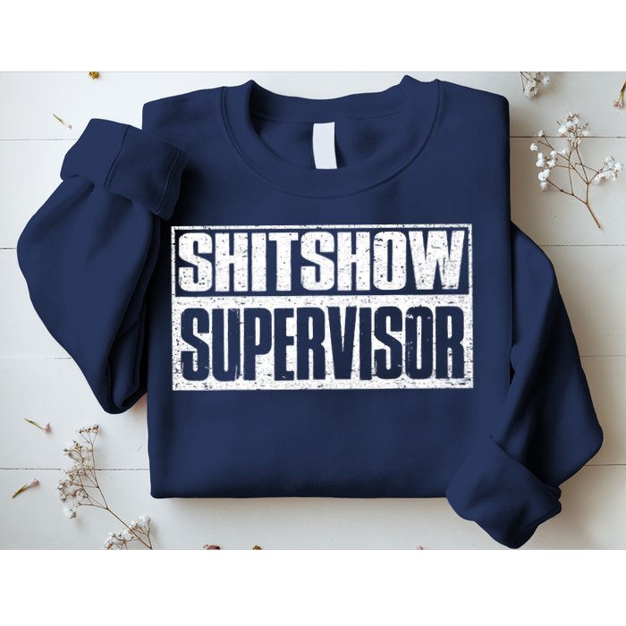 Shitshow Supervisor : Funny Supervisor Of The Shitshow Sweatshirt