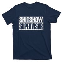 Shitshow Supervisor : Funny Supervisor Of The Shitshow T-Shirt