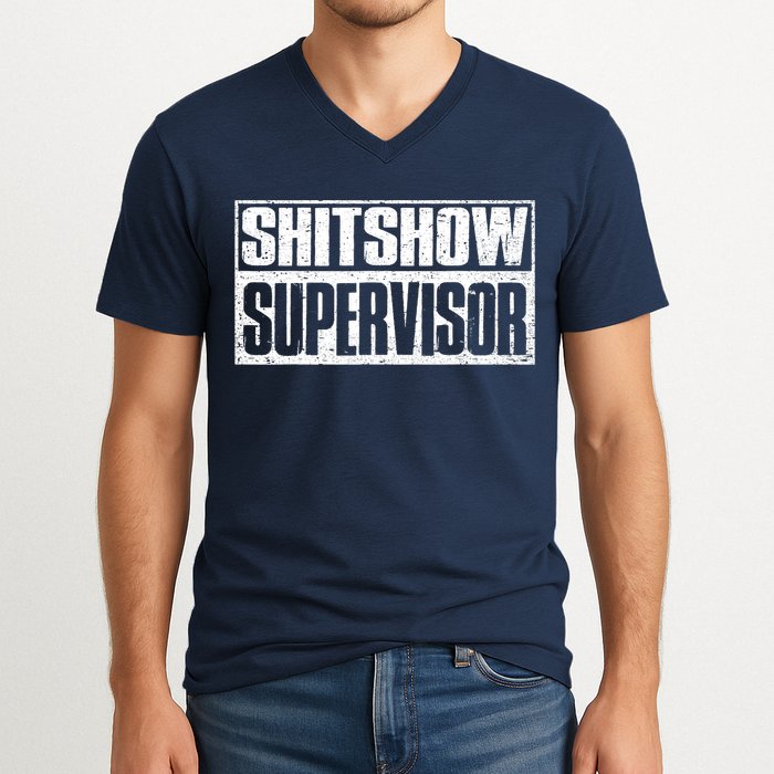Shitshow Supervisor : Funny Supervisor Of The Shitshow V-Neck T-Shirt