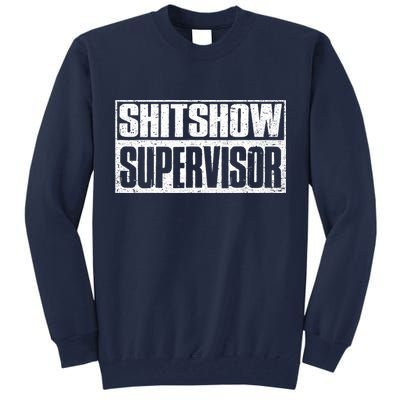 Shitshow Supervisor : Funny Supervisor Of The Shitshow Tall Sweatshirt