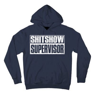 Shitshow Supervisor : Funny Supervisor Of The Shitshow Tall Hoodie
