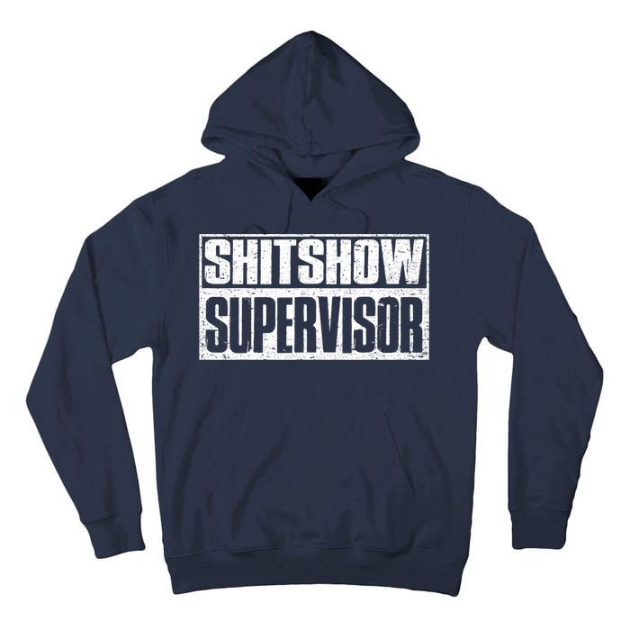 Shitshow Supervisor : Funny Supervisor Of The Shitshow Tall Hoodie