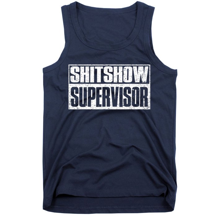Shitshow Supervisor : Funny Supervisor Of The Shitshow Tank Top