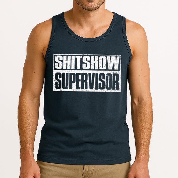 Shitshow Supervisor : Funny Supervisor Of The Shitshow Tank Top