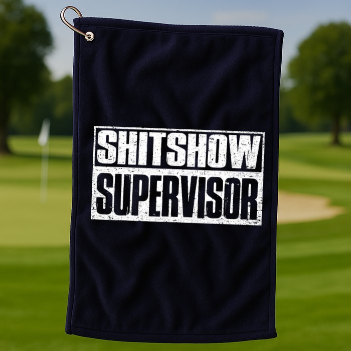 Shitshow Supervisor : Funny Supervisor Of The Shitshow Golf Towel