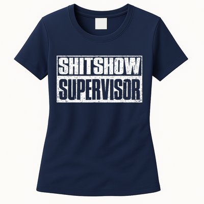 Shitshow Supervisor : Funny Supervisor Of The Shitshow Womens T-Shirt