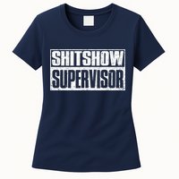 Shitshow Supervisor : Funny Supervisor Of The Shitshow Womens T-Shirt