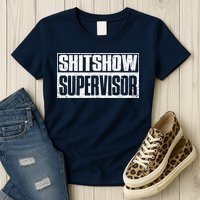 Shitshow Supervisor : Funny Supervisor Of The Shitshow Womens T-Shirt