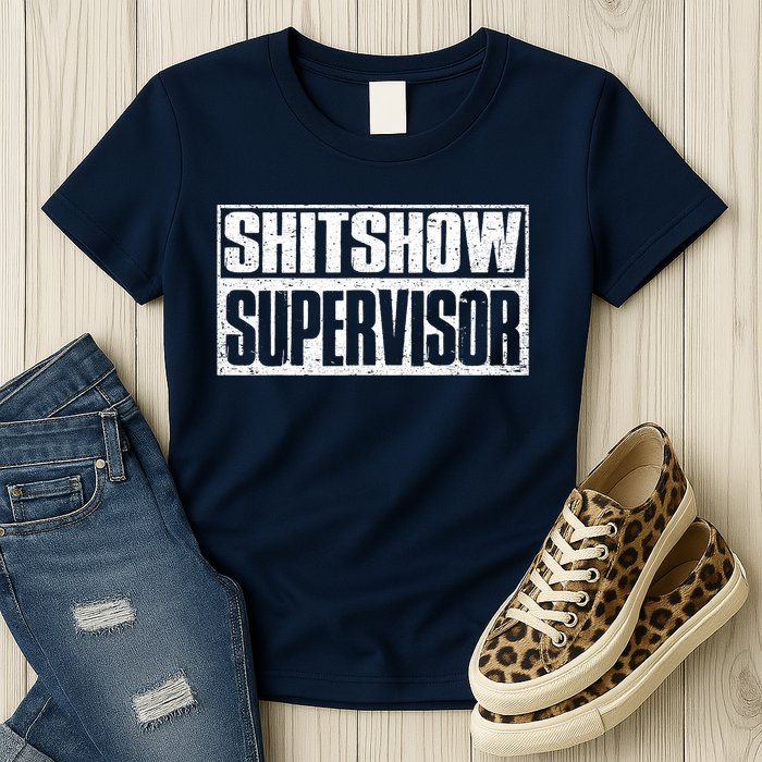 Shitshow Supervisor : Funny Supervisor Of The Shitshow Womens T-Shirt