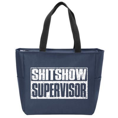 Shitshow Supervisor : Funny Supervisor Of The Shitshow Zip Tote Bag