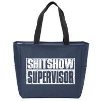 Shitshow Supervisor : Funny Supervisor Of The Shitshow Zip Tote Bag