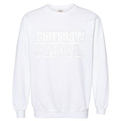 Shitshow Supervisor : Funny Supervisor Of The Shitshow Garment-Dyed Sweatshirt