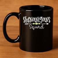 Shenanigans Squad Funny St. Patrick's Day Matching Group 11oz C Handle Ceramic Mug