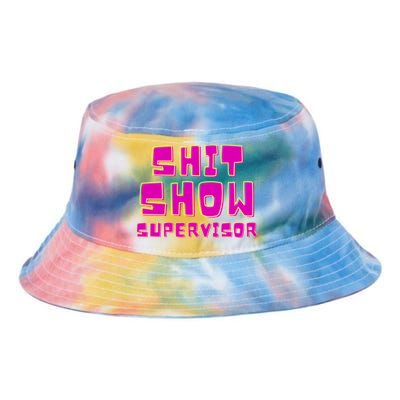 Shitshow Supervisor Funny Manager And Supervisor Tie Dye Newport Bucket Hat