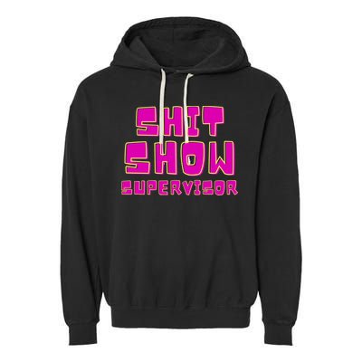 Shitshow Supervisor Funny Manager And Supervisor Garment-Dyed Fleece Hoodie