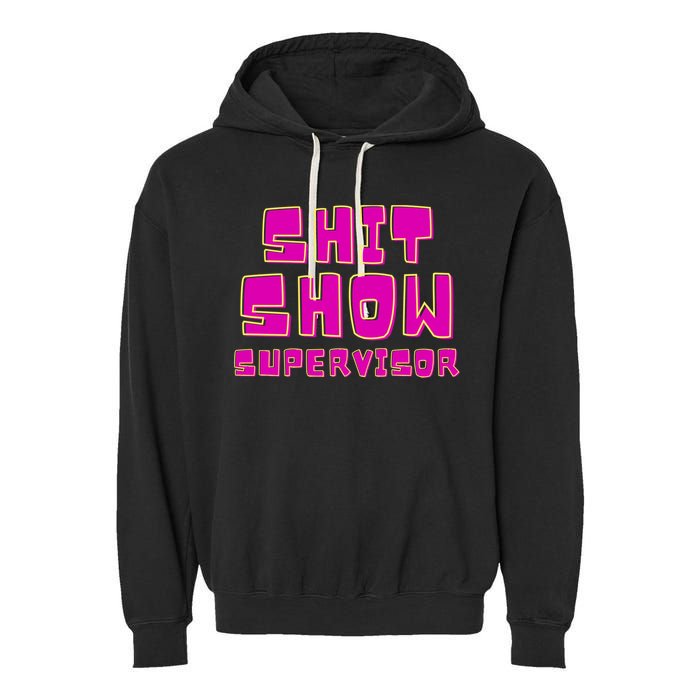 Shitshow Supervisor Funny Manager And Supervisor Garment-Dyed Fleece Hoodie