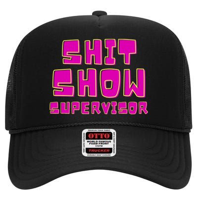 Shitshow Supervisor Funny Manager And Supervisor High Crown Mesh Back Trucker Hat