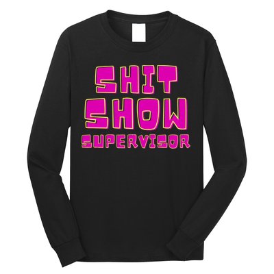 Shitshow Supervisor Funny Manager And Supervisor Long Sleeve Shirt
