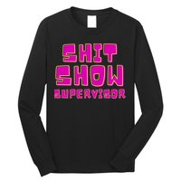 Shitshow Supervisor Funny Manager And Supervisor Long Sleeve Shirt