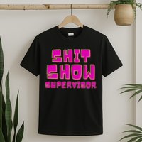 Shitshow Supervisor Funny Manager And Supervisor T-Shirt