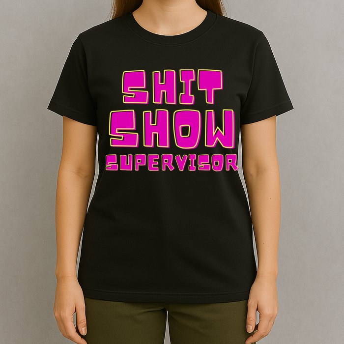 Shitshow Supervisor Funny Manager And Supervisor T-Shirt