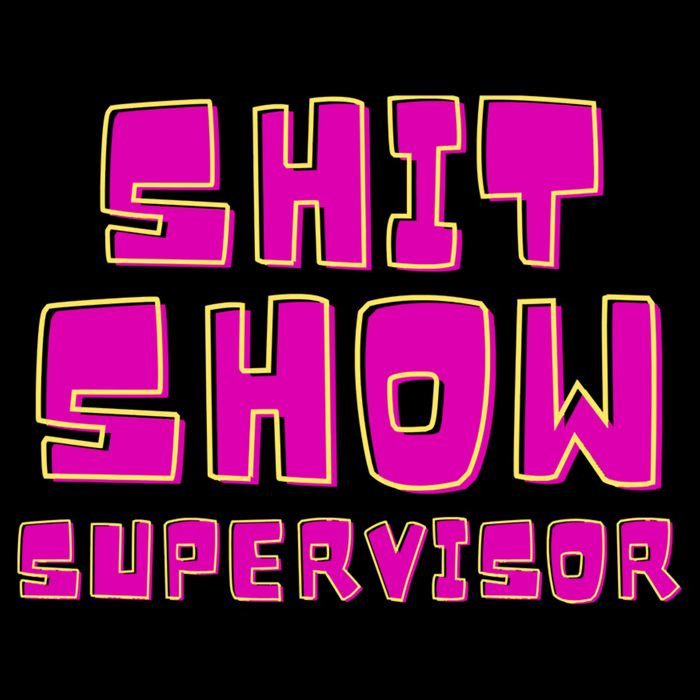 Shitshow Supervisor Funny Manager And Supervisor T-Shirt