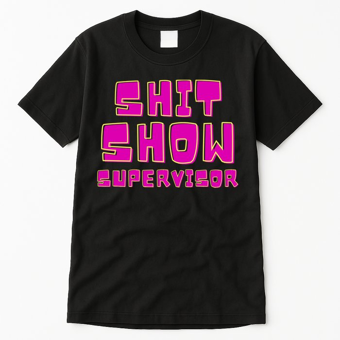 Shitshow Supervisor Funny Manager And Supervisor Tall T-Shirt