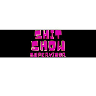 Shitshow Supervisor Funny Manager And Supervisor Bumper Sticker