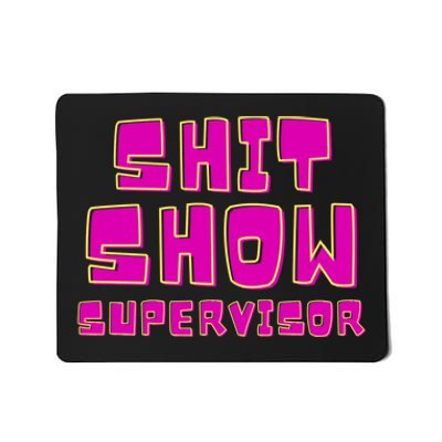 Shitshow Supervisor Funny Manager And Supervisor Mousepad