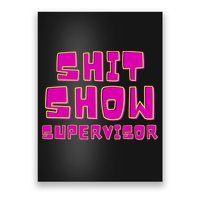 Shitshow Supervisor Funny Manager And Supervisor Poster