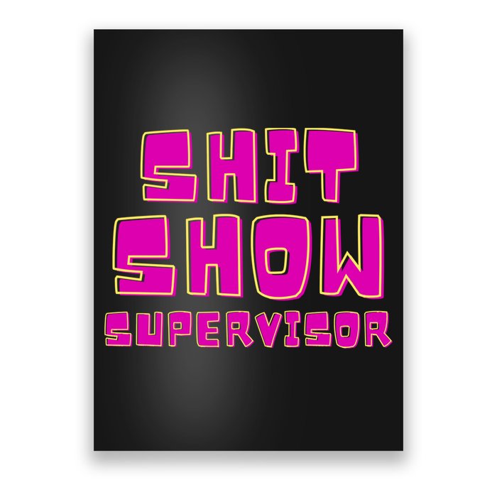 Shitshow Supervisor Funny Manager And Supervisor Poster