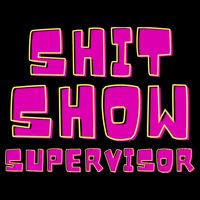 Shitshow Supervisor Funny Manager And Supervisor Poster