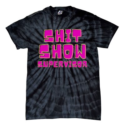 Shitshow Supervisor Funny Manager And Supervisor Tie-Dye T-Shirt