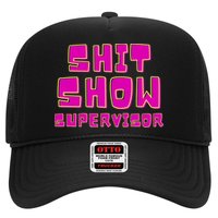 Shitshow Supervisor Funny Manager And Supervisor Trucker Hat