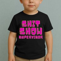 Shitshow Supervisor Funny Manager And Supervisor Toddler T-Shirt