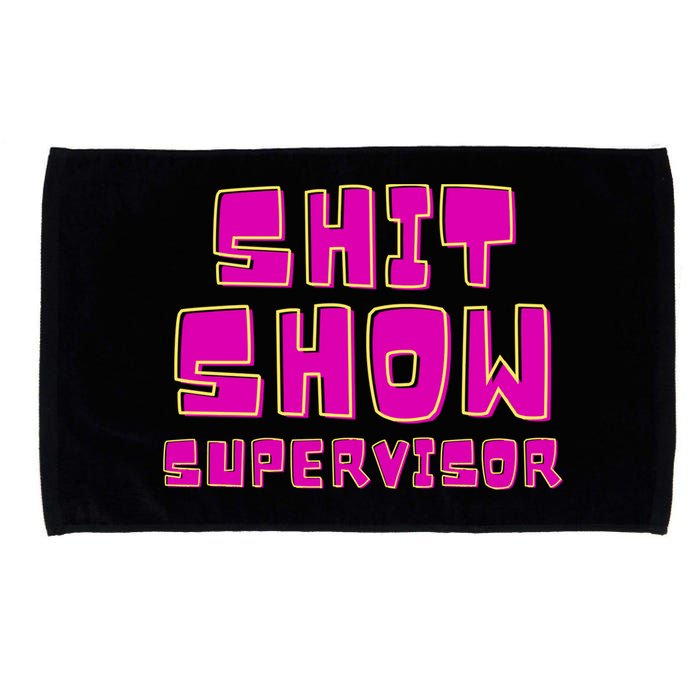 Shitshow Supervisor Funny Manager And Supervisor Microfiber Hand Towel