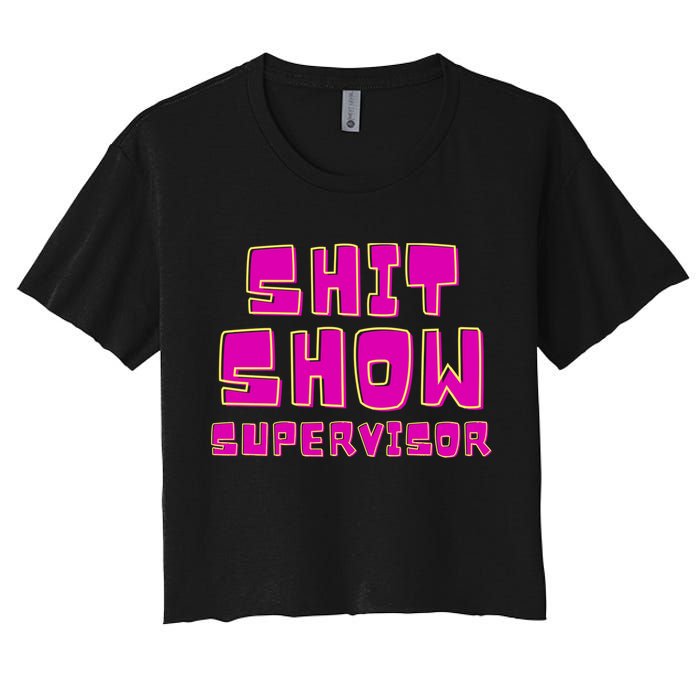 Shitshow Supervisor Funny Manager And Supervisor Crop Top