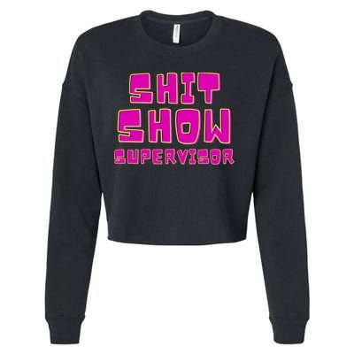 Shitshow Supervisor Funny Manager And Supervisor Cropped Pullover Crew
