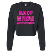 Shitshow Supervisor Funny Manager And Supervisor Cropped Pullover Crew