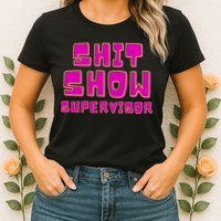 Shitshow Supervisor Funny Manager And Supervisor Womens T-Shirt