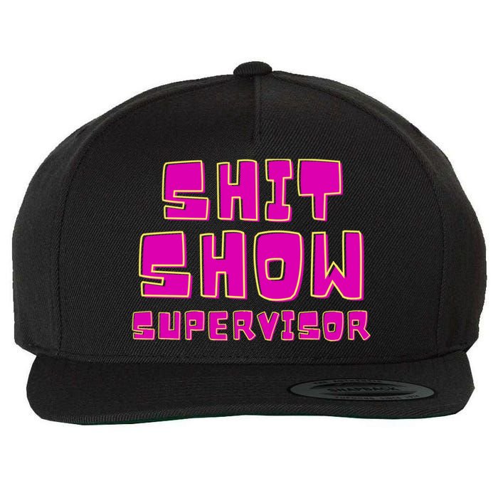 Shitshow Supervisor Funny Manager And Supervisor Wool Snapback Cap