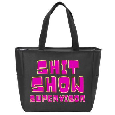 Shitshow Supervisor Funny Manager And Supervisor Zip Tote Bag