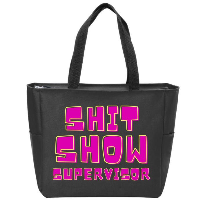 Shitshow Supervisor Funny Manager And Supervisor Zip Tote Bag