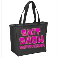 Shitshow Supervisor Funny Manager And Supervisor Zip Tote Bag