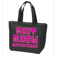 Shitshow Supervisor Funny Manager And Supervisor Zip Tote Bag
