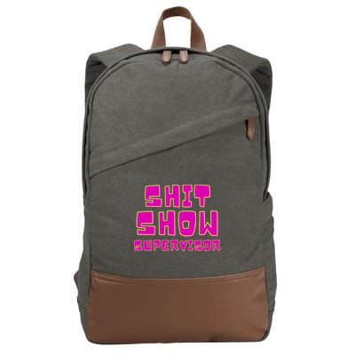 Shitshow Supervisor Funny Manager And Supervisor Cotton Canvas Backpack
