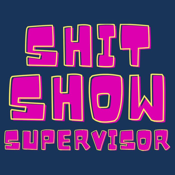 Shitshow Supervisor Funny Manager And Supervisor Infant Baby Jersey Bodysuit