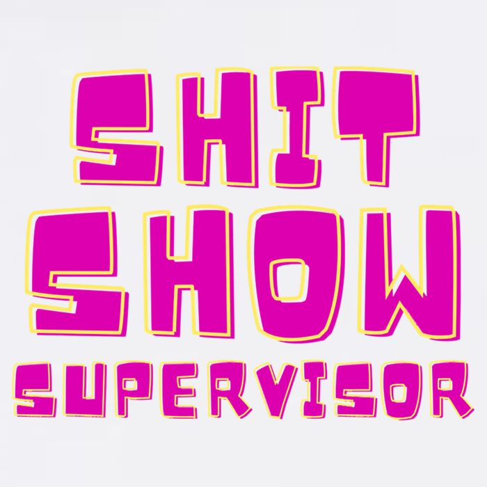 Shitshow Supervisor Funny Manager And Supervisor Garment-Dyed Sweatshirt