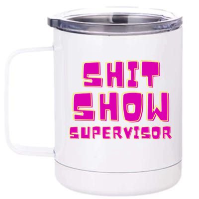 Shitshow Supervisor Funny Manager And Supervisor 12 oz Stainless Steel Tumbler Cup